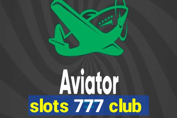 slots 777 club